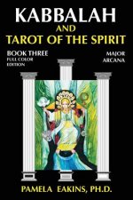 Kabbalah and Tarot of the Spirit: Book Three. The Major Arcana