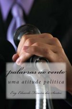 palavras ao vento: uma atitude politica