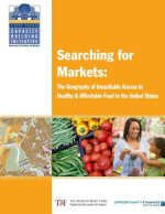 Searching for Markets: The Geography of Inequitable Access to Healthy and Affordable Food in the United States