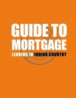Guide to Mortgage Lending in Indian Country