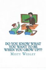 Do you know what you want to be when you grow up