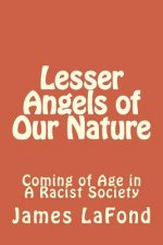 Lesser Angels of Our Nature: Coming of Age in a Racist Society