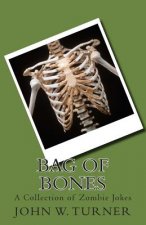 Bag of Bones: A Collection of Zombie Jokes