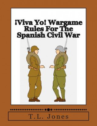?Viva Yo! Wargame Rules For The Spanish Civil War