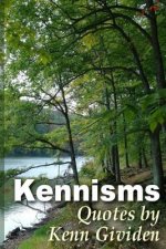 Kennisms: Quotes by Kenn Gividen