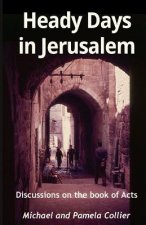Heady Days in Jerusalem: Discussions on the book of Acts (black & white version)