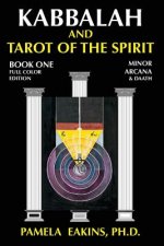 Kabbalah and Tarot of the Spirit: Book One. The Minor Arcana and Daath