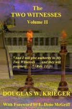 THE TWO WITNESSES - Vol. II: I will give authority to My Two Witnesses