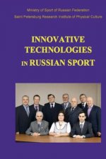 Innovative Technologies in Russian Sport: New developments in preparation of athletes