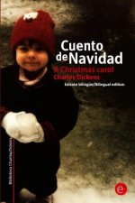 Cuento de navidad/A Crhistmas Carol: Edición bilingüe/Bilingual edition