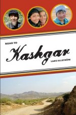 Road to Kashgar: Notes from a walk through China