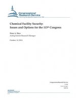 Chemical Facility Security: Issues and Options for the 113th Congress
