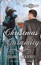 The Christmas Calamity: A Sweet Victorian Holiday Romance