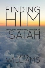 Finding Him: Devotions from Every Chapter of Isaiah