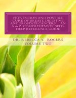 Prevention and Possible Cure of Breast, Digestive and Prostate Cancers: AN A to Z COMPREHENSIVE SELF-HELP REFERENCE GUIDE: Utilizing Items For Edema R