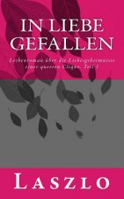 In Liebe gefallen: Lesbenroman über die Lebenswirklichkeit und Liebesgeheimnisse einer queeren Clique. Teil 1