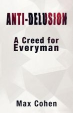 Anti-Delusion: A Creed for Everyman