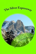The Silver Expressway: Book #3 in The Tales of One-Farm-One