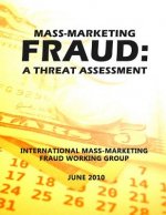 Mass-Marketing Fraud: A Threat Assessment