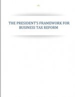 The Presidents Framework for Business Tax Reform