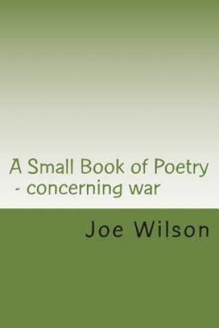 A Small Book of Poetry: Concerning war