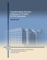 Transformative Choices: A Review of 70 Years of FCC Decisions