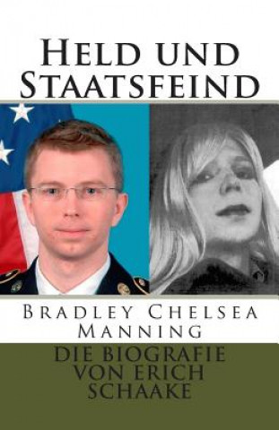 Held und Staatsfeind: Bradley Manning: Allein gegen Amerika
