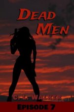 Dead Men: Episode 7
