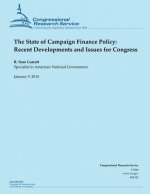 The State of Campaign Finance Policy: Recent Developments and Issues for Congress