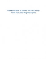 Implementation of Federal Prize Authority: Fiscal Year 2012 Progress Report