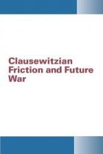 Clausewitzian Friction and Future War