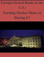 Foreign-Owned Banks in the U.S.: Earning Market Share or Buying It?