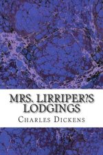 Mrs. Lirriper's Lodgings: (Charles Dickens Classics Collection)