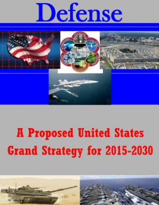 A Proposed United States Grand Strategy for 2015-2030