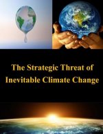The Strategic Threat of Inevitable Climate Change