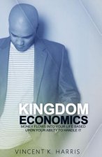 Kingdom Economics: Money Flows Into Your Life Based Upon Your Ability To Handle It