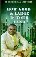 How Good and Large is Your Land?