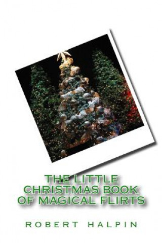 The little christmas book of magical flirts