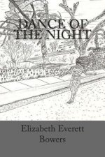 Dance of the Night: A Montage of Short Stories, Poems and Vignettes