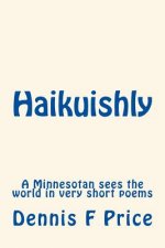 Haikuishly: A Minnesotan sees the world in very short poems