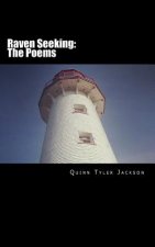 Raven Seeking: The Poems