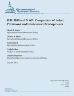 H.R. 3080 and S. 601: Comparison of Select Provisions and Conference Developments