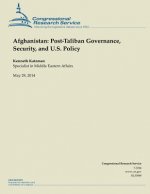 Afghanistan: Post-Taliban Governance, Security, and U.S. Policy
