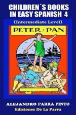 Childrens Books in Easy Spanish 4: Peter Pan (Intermediate Level)