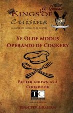 Ye Olde Modus Operandi of Cookery: Kings (& Queens) of Cuisine 2014 Cookbook