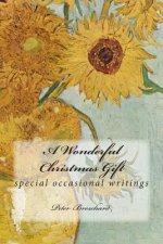 A Wonderful Christmas Gift: special occasional writings