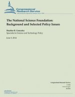 The National Science Foundation: Background and Selected Policy Issues