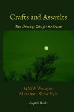Crafts and Assaults: Two Uncanny Tales for the Season