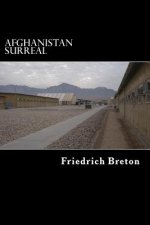 Afghanistan surreal: Wahrnehmungen eines deutschen Soldaten