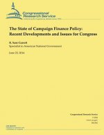 The State of Campaign Finance Policy: Recent Developments and Issues for Congress
